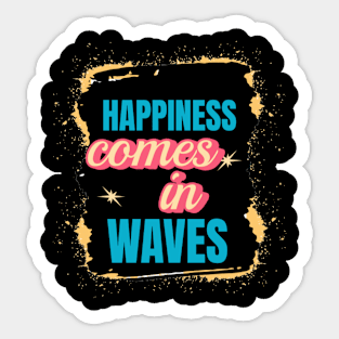 Happiness Comes In Waves, Hello Summer Vintage Funny Surfer Riding Surf Surfing Lover Gifts Sticker